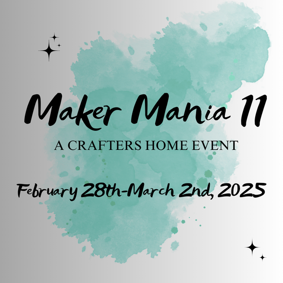 Maker Mania #11  EBRUARY 28TH - MARCH 2ND, 2025